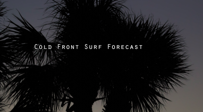 Gulf Coast Surf Forecast: Cold Front on Wednesday (revised Sunday night).